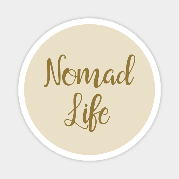 Nomad Life Magnet by numpdog